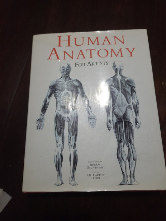 Human Anatomy for Artists by György Fehér and András Szunyoghy (2007, Hardcover) Errors & Oddities